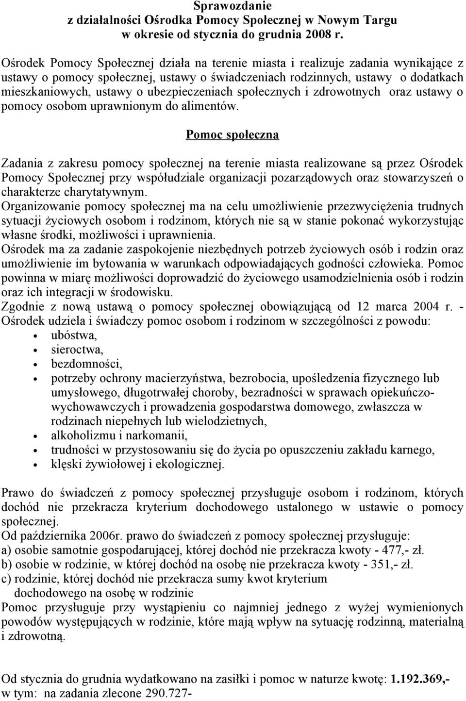 ubezpieczeniach społecznych i zdrowotnych oraz ustawy o pomocy osobom uprawnionym do alimentów.