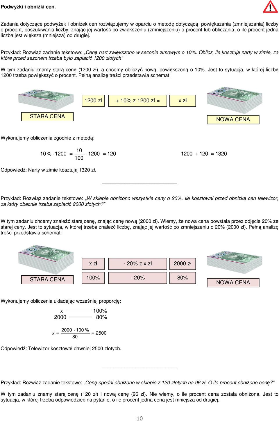 o procent lub obliczania, o ile procent jedna liczba jest większa (mniejsza) od drugiej. Przykład: RozwiąŜ zadanie tekstowe: Cenę nart zwiększono w sezonie zimowym o 0%.