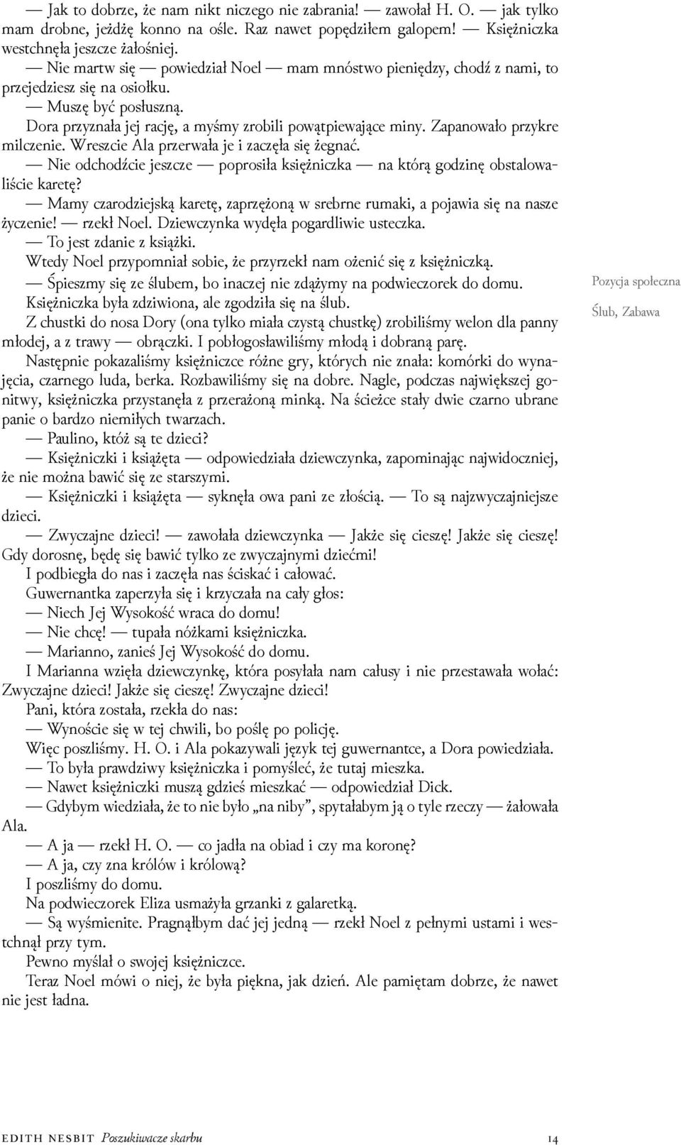 Zapanowało przykre milczenie. Wreszcie Ala przerwała je i zaczęła się żegnać. Nie odchodźcie jeszcze poprosiła księżniczka na którą goǳinę obstalowaliście karetę?