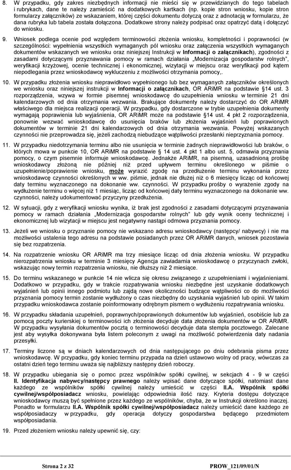 Dodatkowe strony należy podpisać oraz opatrzyć datą i dołączyć do wniosku. 9.