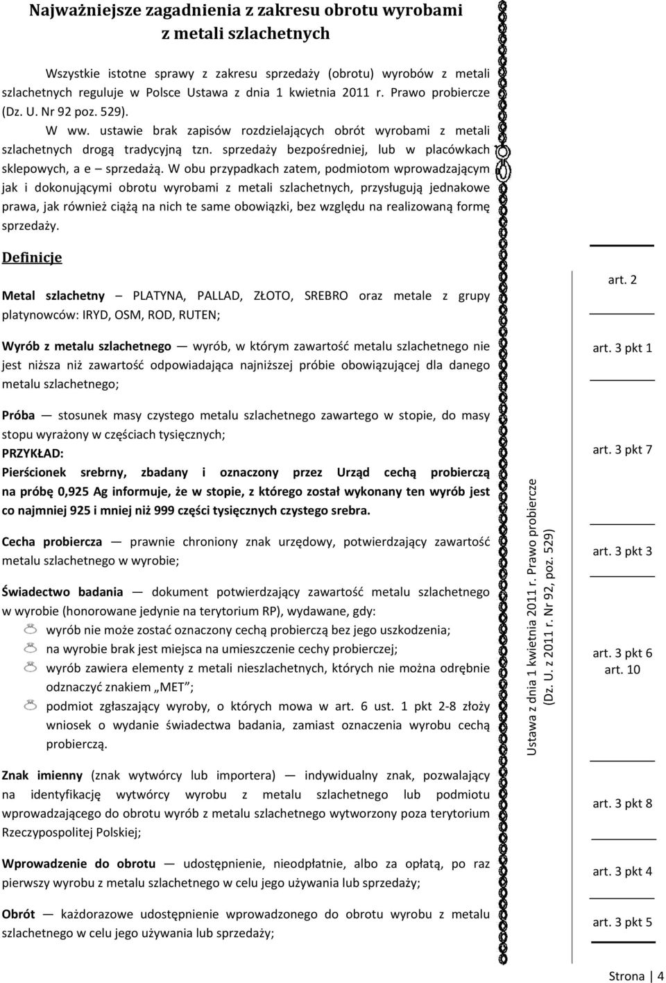 sprzedaży bezpośredniej, lub w placówkach sklepowych, a e sprzedażą.