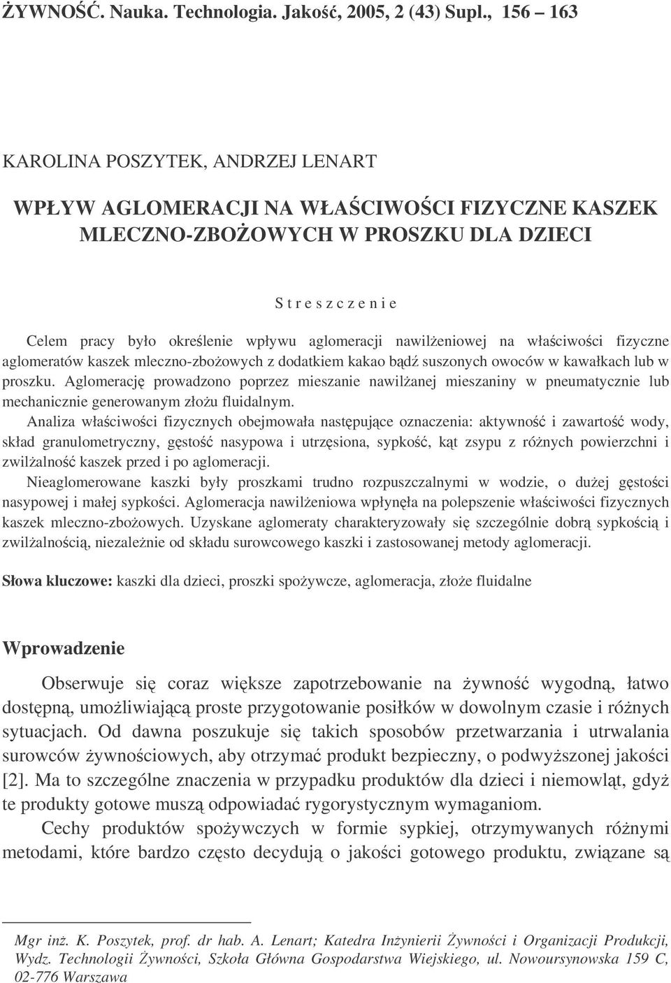 nawileniowej na właciwoci fizyczne aglomeratów kaszek mleczno-zboowych z dodatkiem kakao bd suszonych owoców w kawałkach lub w proszku.