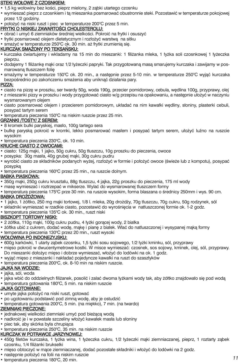 FRYTKI O NISKIEJ ZAWARTOÂCI CHOLESTEROLU: obraç i umyç 6 ziemniaków Êredj wielkoêci.