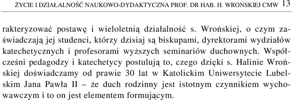 wyższych seminariów duchownych. Współcześni pedagodzy i katechetycy postulują to, czego dzięki s.