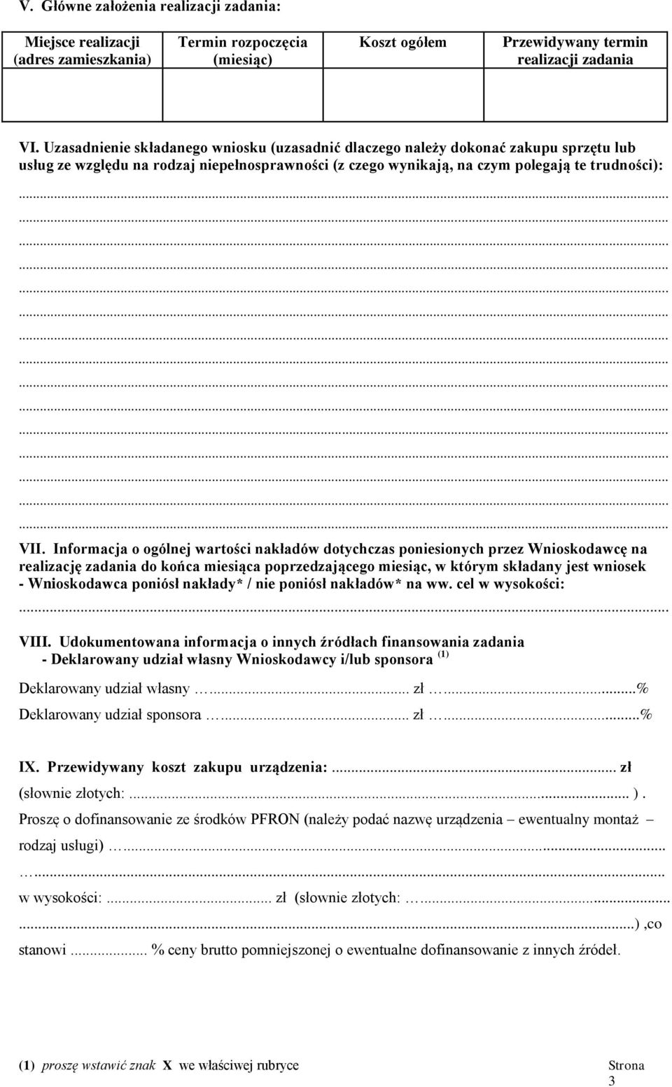 Informacja o ogólnej wartości nakładów dotychczas poniesionych przez Wnioskodawcę na realizację zadania do końca miesiąca poprzedzającego miesiąc, w którym składany jest wniosek - Wnioskodawca