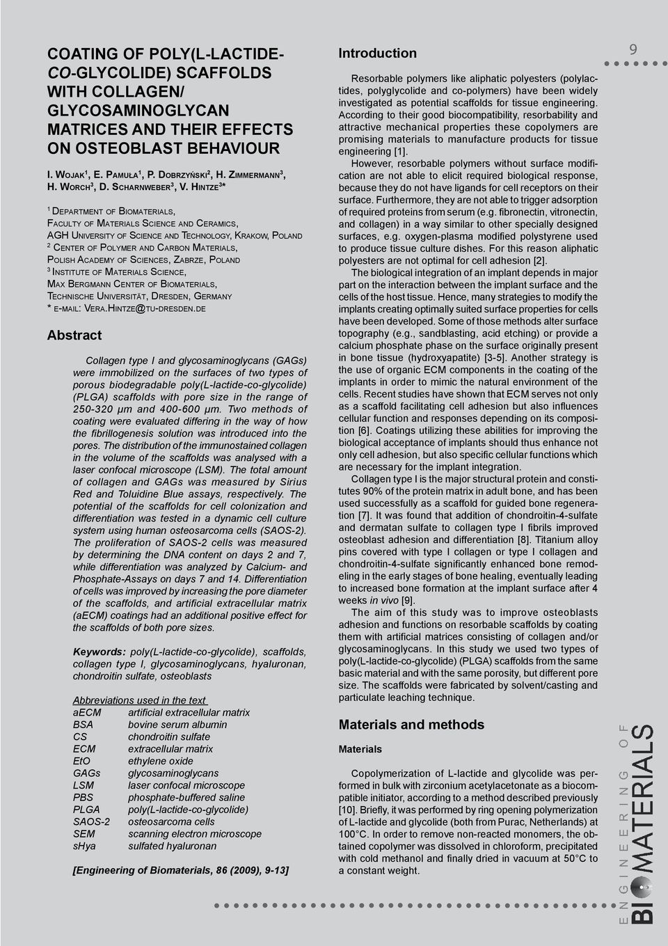 Hintze 3 * 1 Department of Biomaterials, Faculty of Materials Science and Ceramics, AGH University of Science and Technology, Krakow, Poland 2 Center of Polymer and Carbon Materials, Polish Academy