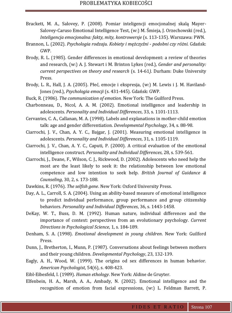 Gender differences in emotional development: a review of theories and research, (w:) A. J. Stewart i M. Brinton Lykes (red.), Gender and personality: current perspectives on theory and research (s.