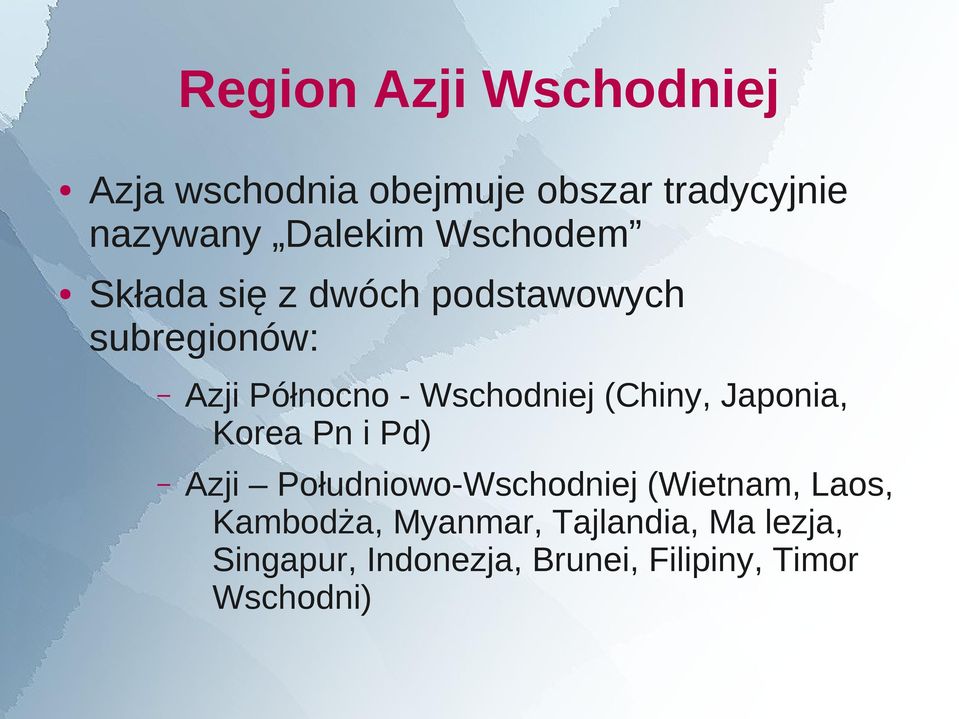 (Chiny, Japonia, Korea Pn i Pd) Azji Południowo-Wschodniej (Wietnam, Laos,