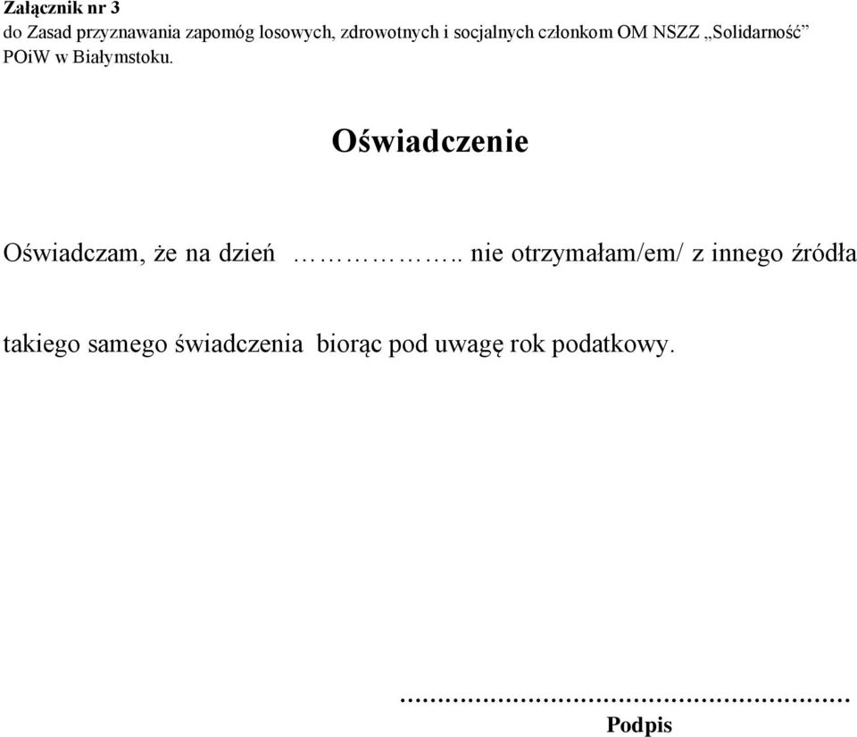 Białymstoku. Oświadczenie Oświadczam, że na dzień.