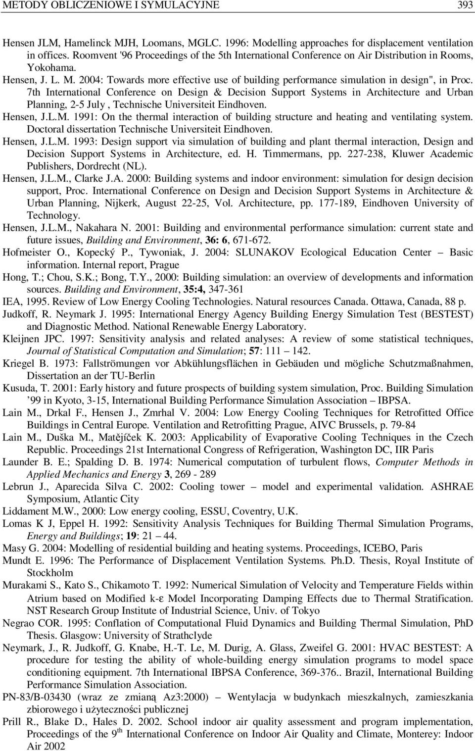 2004: Towards more effective use of building performance simulation in design", in Proc.