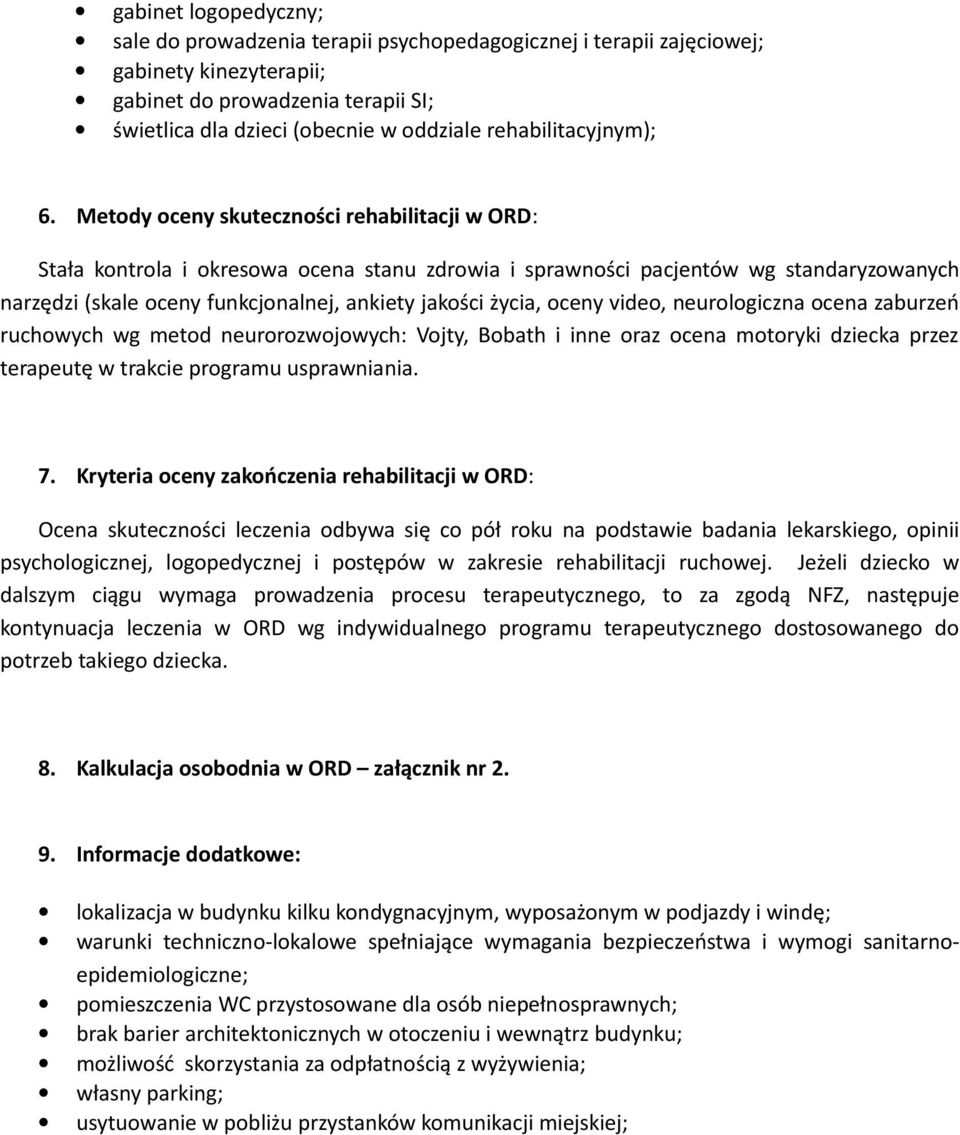 Metody oceny skuteczności rehabilitacji w ORD: Stała kontrola i okresowa ocena stanu zdrowia i sprawności pacjentów wg standaryzowanych narzędzi (skale oceny funkcjonalnej, ankiety jakości życia,