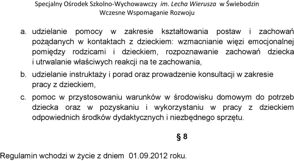 udzielanie instruktaży i porad oraz prowadzenie konsultacji w zakresie pracy z dzieckiem, c.