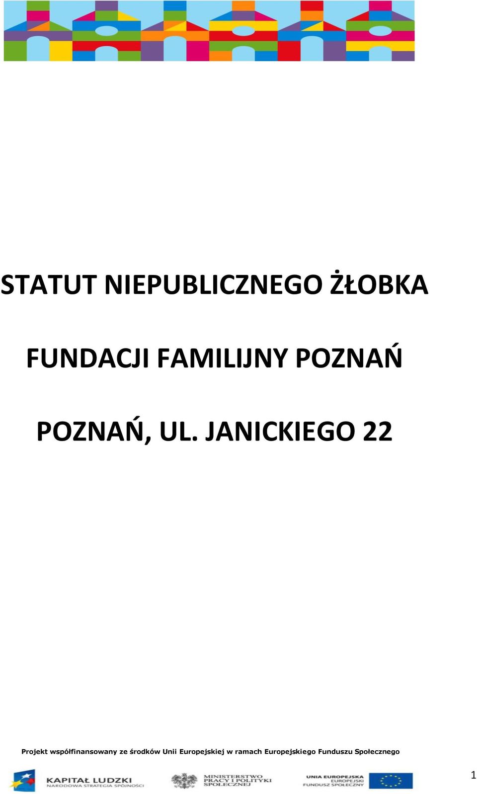 JANICKIEGO 22 Projekt współfinansowany ze