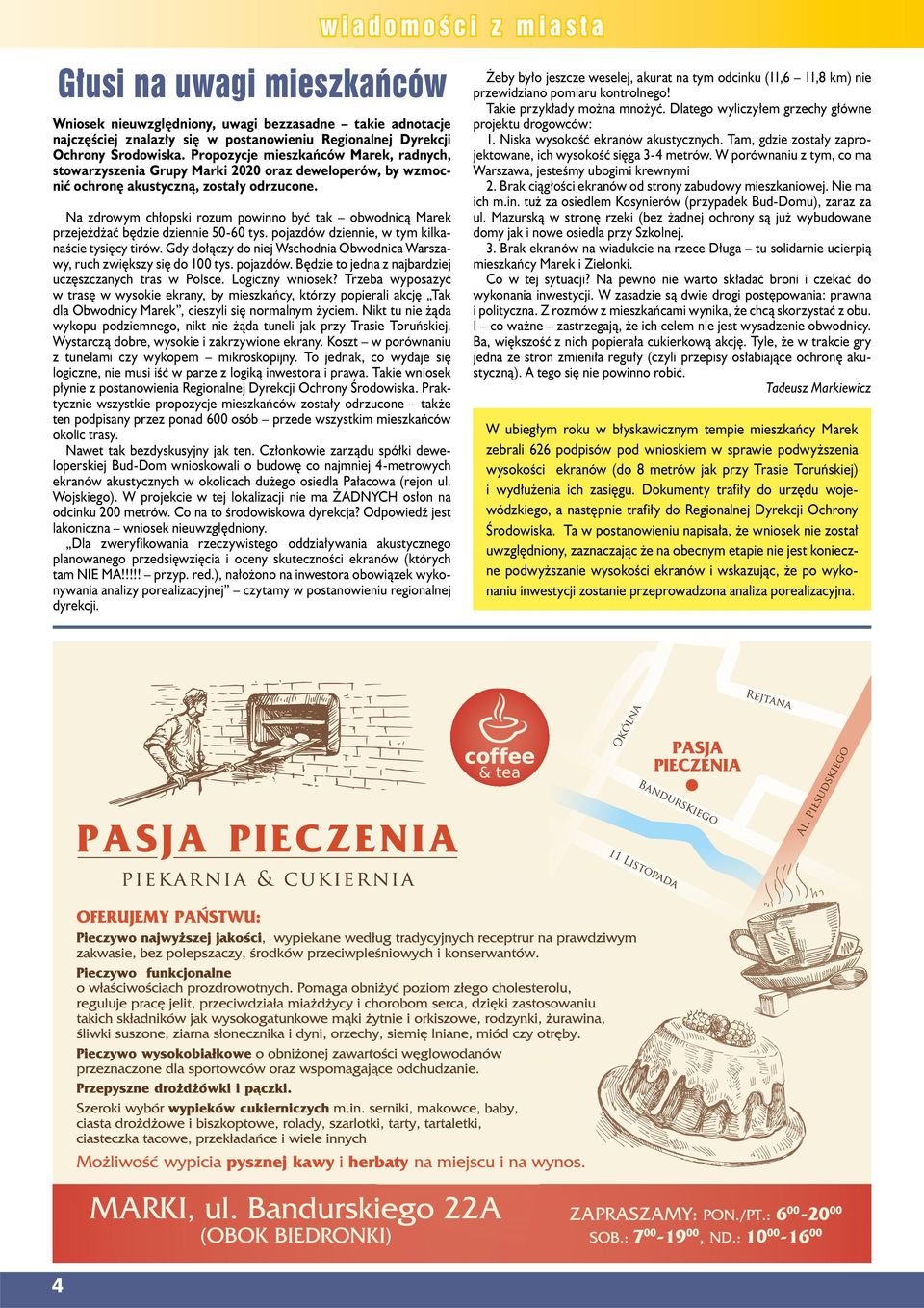 N zdrowym chłopski rozum powinno być tk obwodnicą Mrek przejeżdżć będzie dziennie 50-60 tys. pojzdów dziennie, w tym kilknście tysięcy tirów.