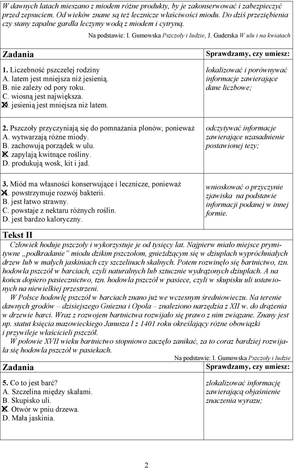 latem jest mniejsza niż jesienią. B. nie zależy od pory roku. C. wiosną jest największa. D. jesienią jest mniejsza niż latem. lokalizować i porównywać informacje zawierające dane liczbowe; 2.