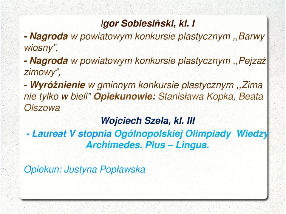 plastycznym,,pejzaż zimowy, - Wyróżnienie w gminnym konkursie plastycznym,,zima nie tylko w