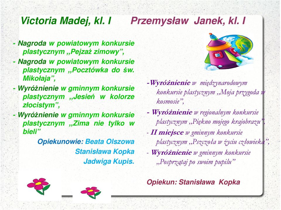 Olszowa Stanisława Kopka Jadwiga Kupis.