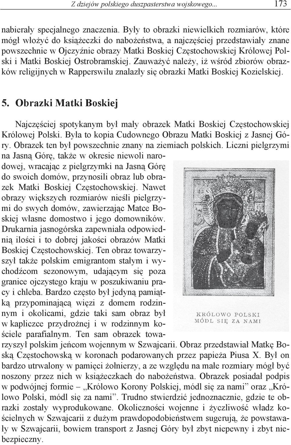 Matki Boskiej Ostrobramskiej. Zauwa y nale y, i w ród zbiorów obrazków religijnych w Rapperswilu znalaz y si obrazki Matki Boskiej Kozielskiej. 5.