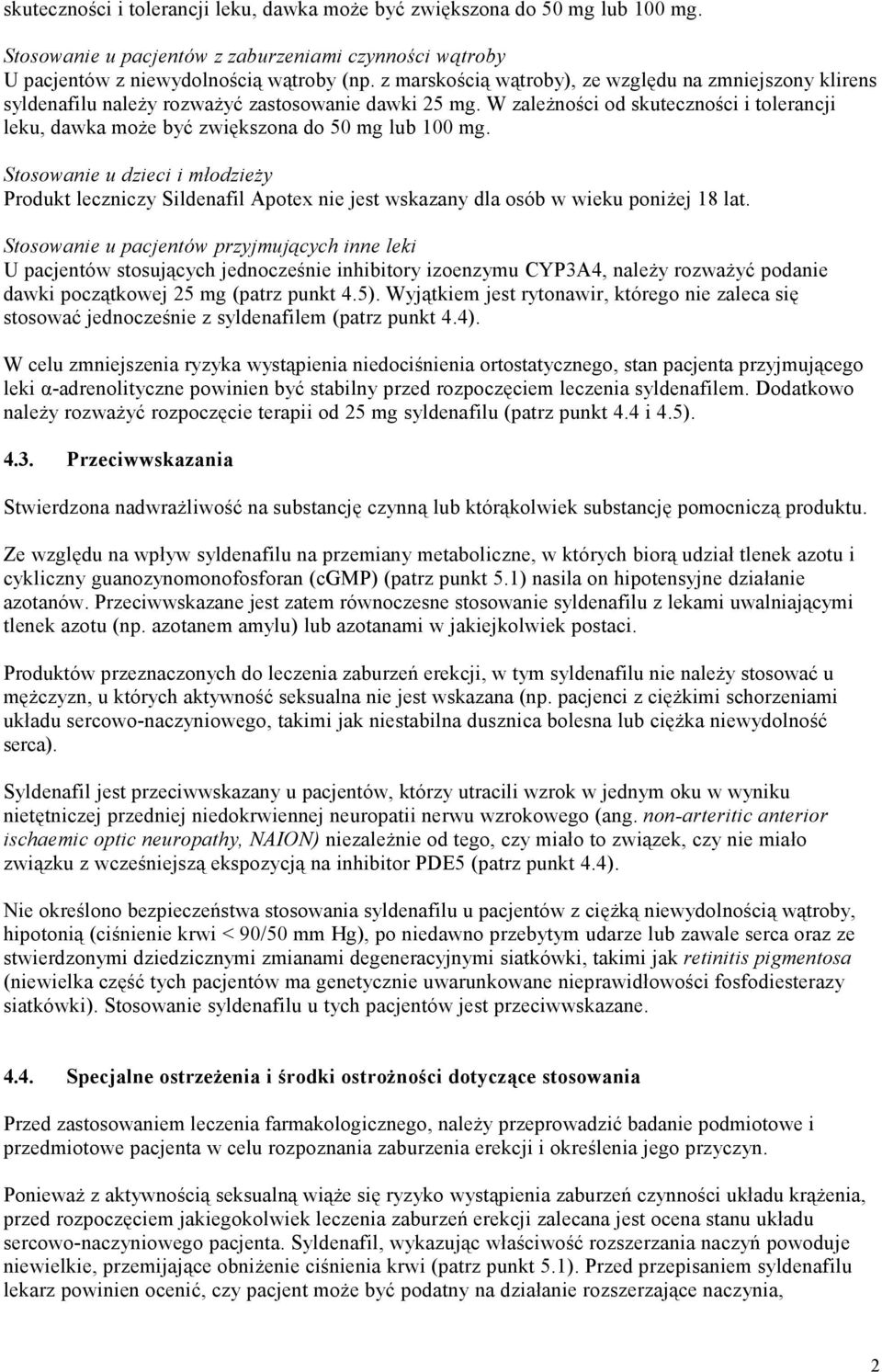 W zależności od skuteczności i tolerancji leku, dawka może być zwiększona do 50 mg lub 100 mg.