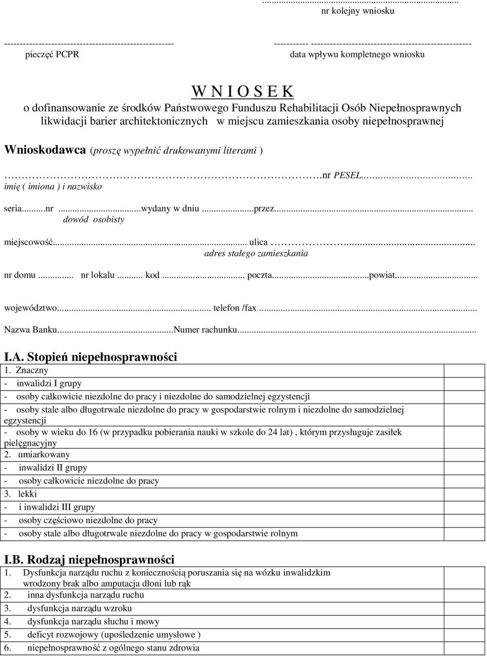 wypełnić drukowanymi literami ).nr PESEL. imię ( imiona ) i nazwisko seria...nr...wydany w dniu...przez... dowód osobisty miejscowość... ulica... adres stałego zamieszkania nr domu... nr lokalu... kod.