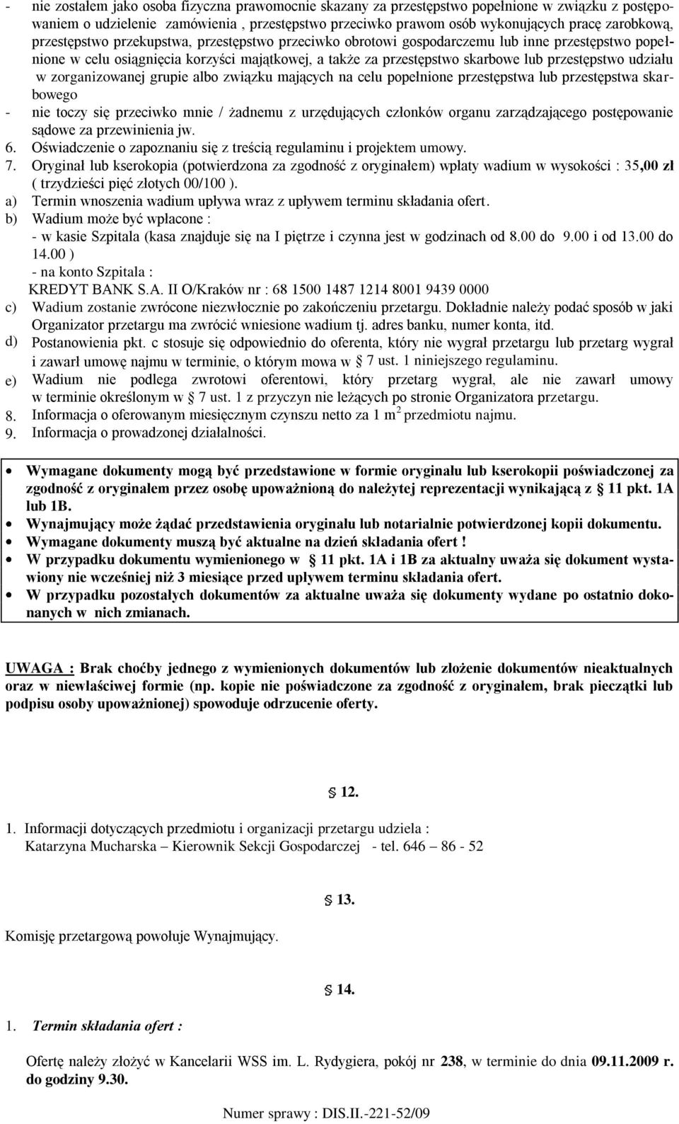 udziału w zorganizowanej grupie albo związku mających na celu popełnione przestępstwa lub przestępstwa skarbowego - nie toczy się przeciwko mnie / żadnemu z urzędujących członków organu