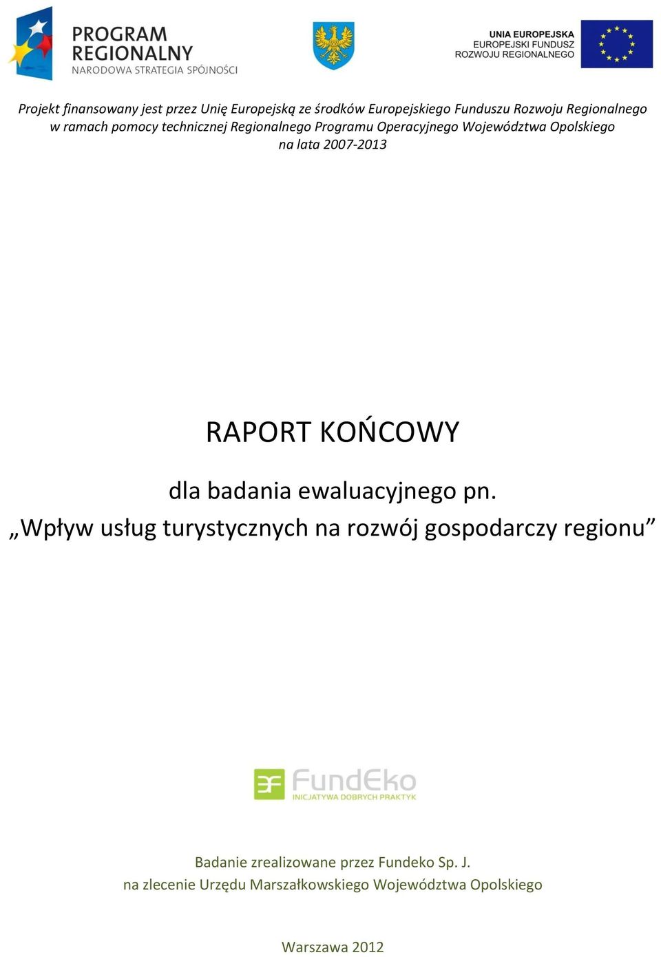 RAPORT KOŃCOWY dla badania ewaluacyjnego pn.