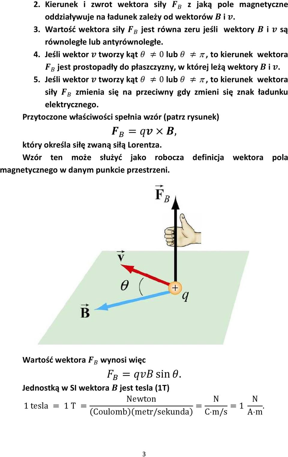 Jeśli wektor tworzy kąt 0 lub π, to kierunek wektora jest prostopadły do płaszczyzny, w której leżą wektory i. 5.