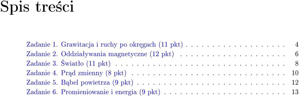 Pr d zmienny (8 pkt)............................. 10 Zadanie 5. B bel powietrza (9 pkt)............................ 12 Zadanie 6.