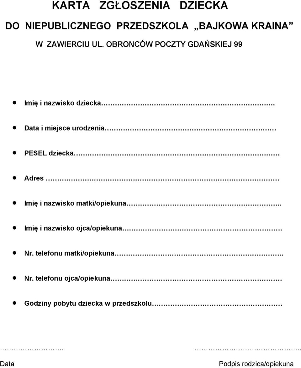 Data i miejsce urodzenia PESEL dziecka Adres Imię i nazwisko matki/opiekuna.