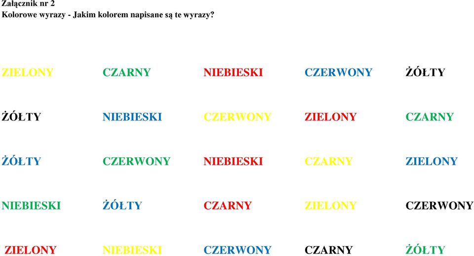 ZIELONY CZARNY NIEBIESKI CZERWONY ŻÓŁTY ŻÓŁTY NIEBIESKI CZERWONY