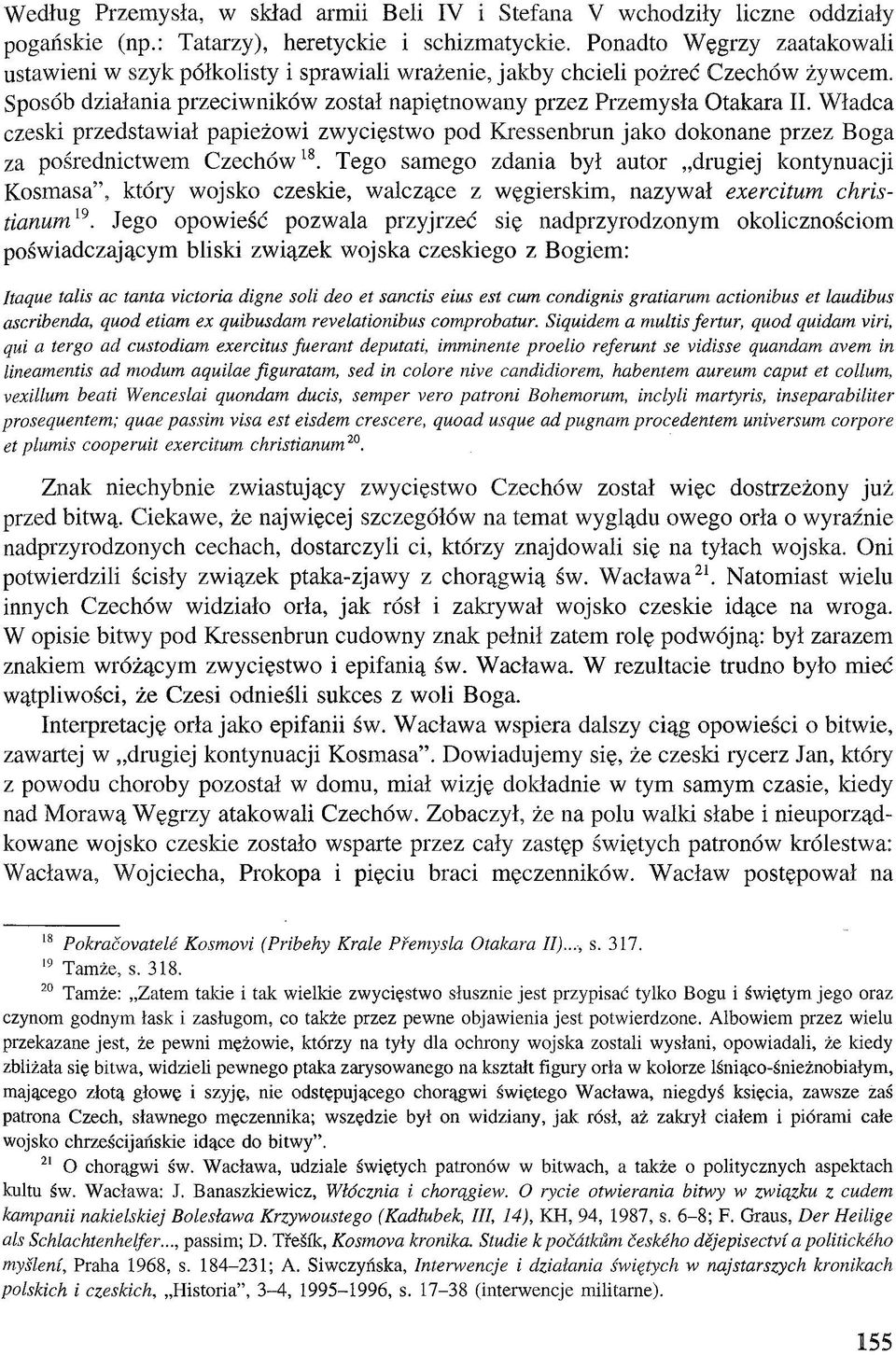 Władca czeski przedstawiał papieżowi zwycięstwo pod Kressenbrun jako dokonane przez Boga za pośrednictwem Czechów18.