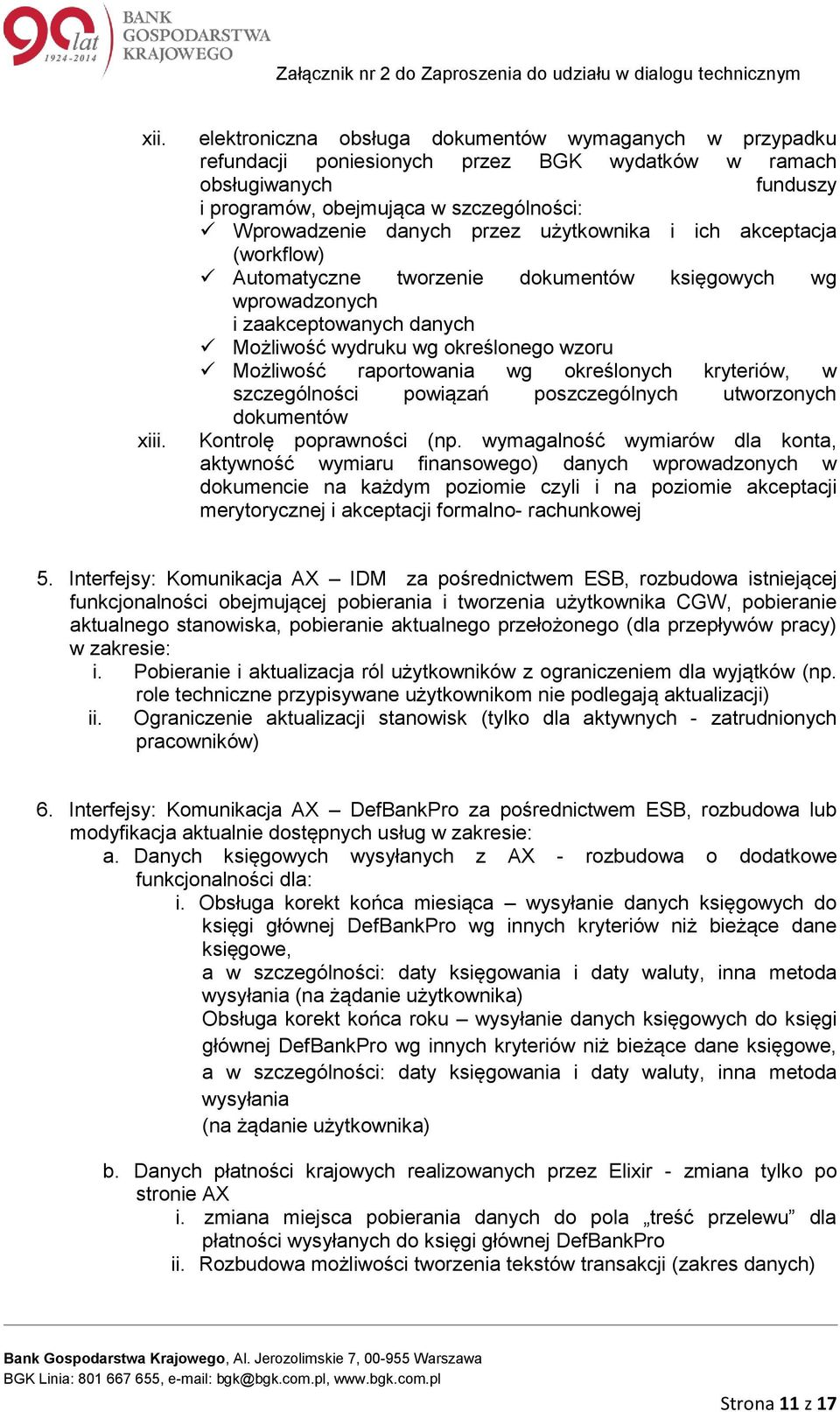 określonych kryteriów, w szczególności powiązań poszczególnych utworzonych dokumentów xiii. Kontrolę poprawności (np.