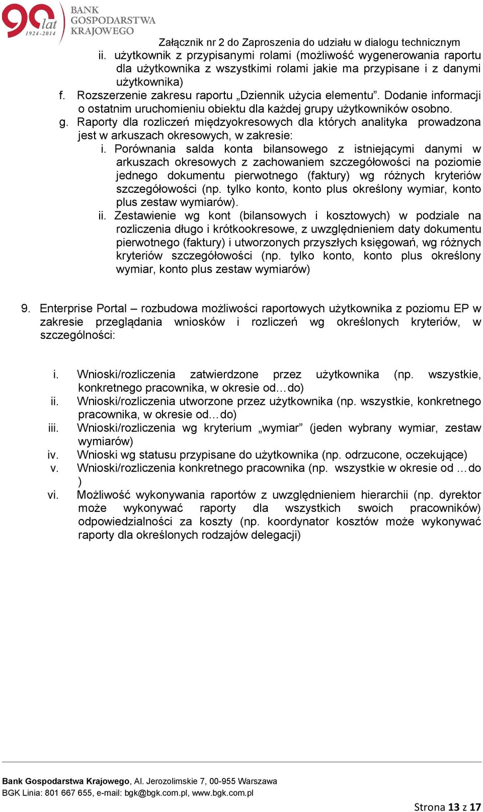 upy użytkowników osobno. g. Raporty dla rozliczeń międzyokresowych dla których analityka prowadzona jest w arkuszach okresowych, w zakresie: i.