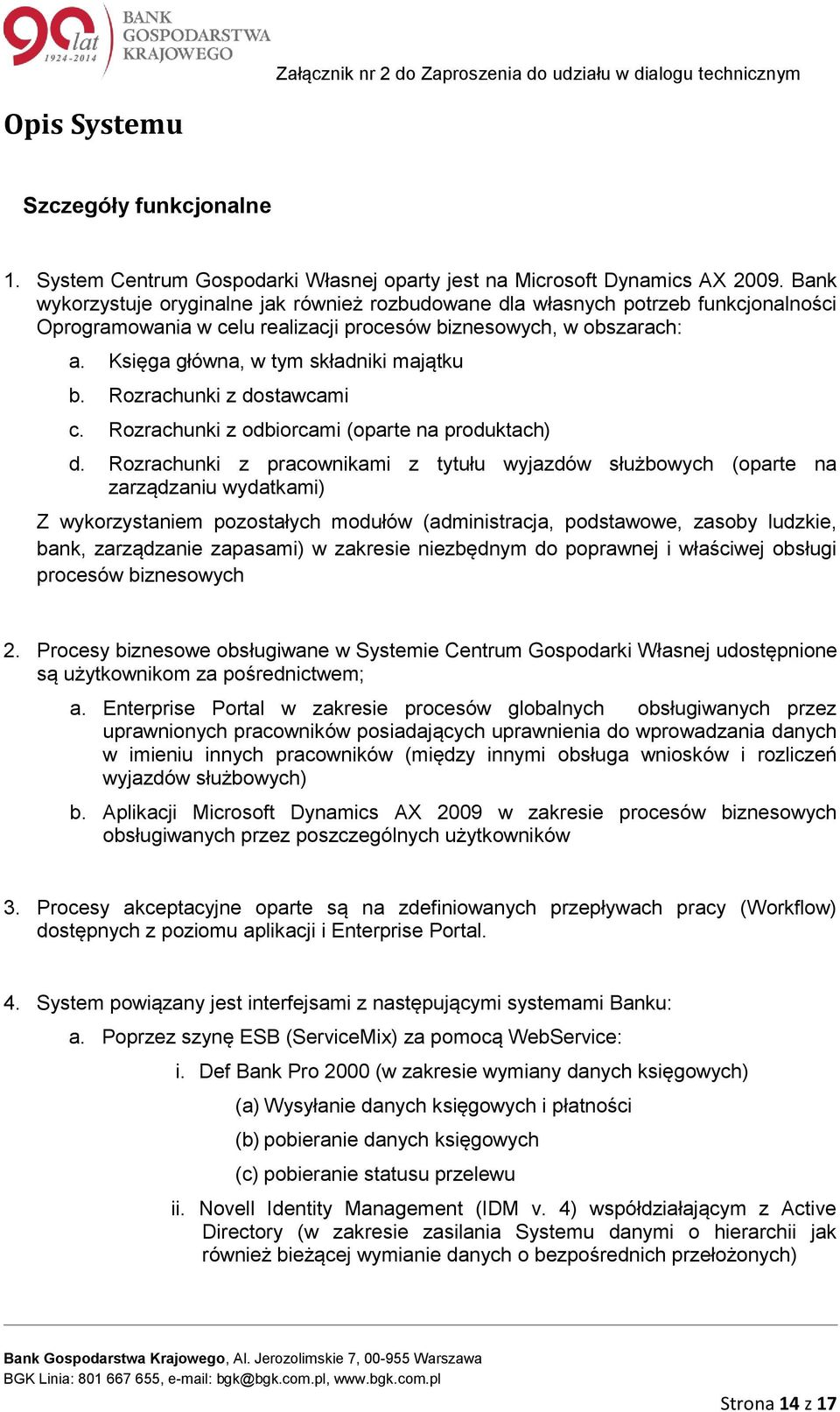 Księga główna, w tym składniki majątku b. Rozrachunki z dostawcami c. Rozrachunki z odbiorcami (oparte na produktach) d.