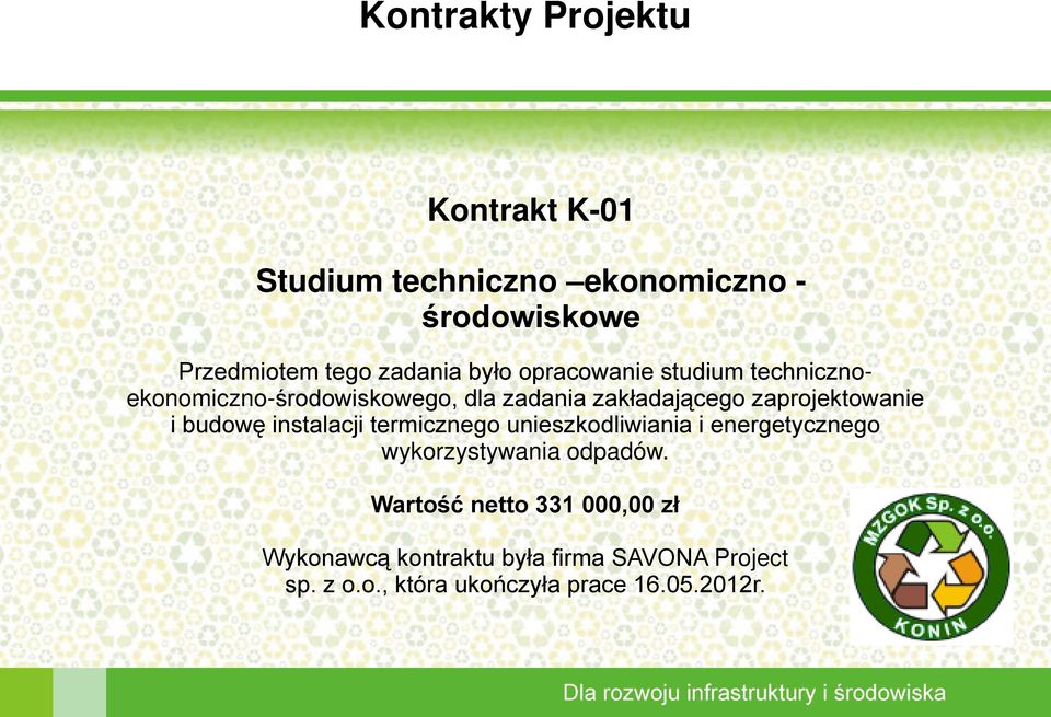 i budowę instalacji termicznego unieszkodliwiania i energetycznego wykorzystywania odpadów.