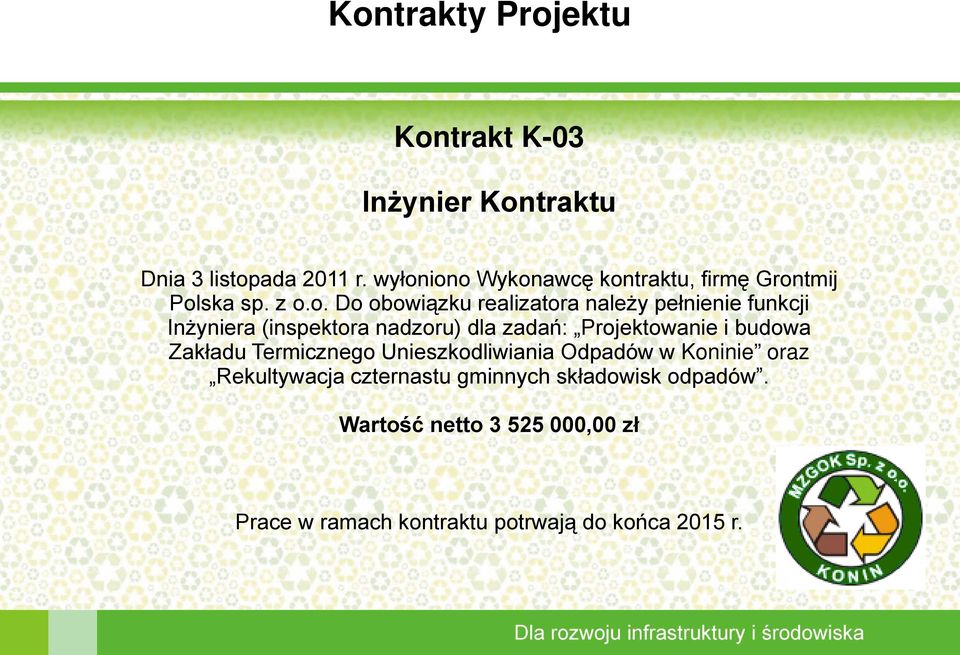 funkcji Inżyniera (inspektora nadzoru) dla zadań: Projektowanie i budowa Zakładu Termicznego Unieszkodliwiania