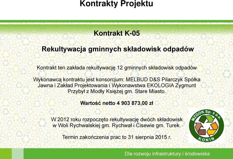 Wykonawstwa EKOLOGIA Zygmunt Przybył z Modły Księżej gm. Stare Miasto.