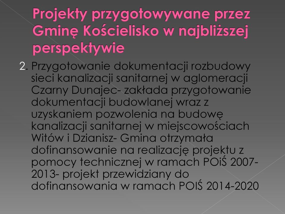 sanitarnej w miejscowościach Witów i Dzianisz- Gmina otrzymała dofinansowanie na realizację projektu