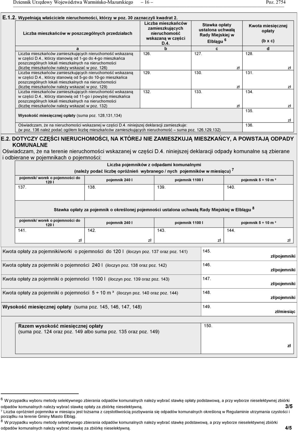 Elblągu 6 (b x c) a b c d Liczba mieszkańców zamieszkujących nieruchomość wskazaną 126. 127. 128. w części D.4.