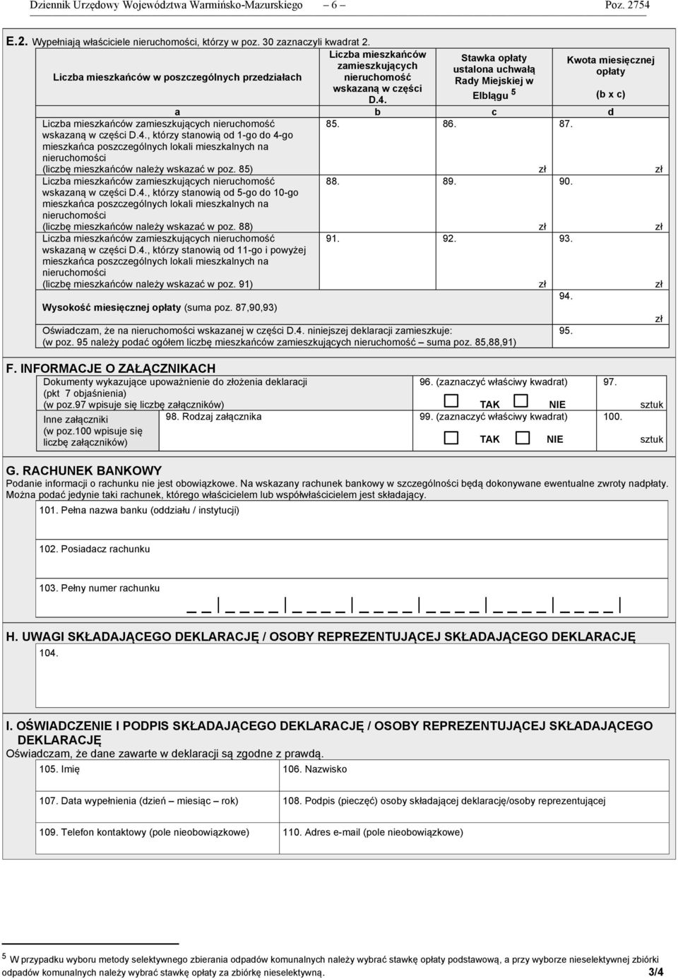 Elblągu 5 (b x c) a b c d Liczba mieszkańców zamieszkujących nieruchomość 85. 86. 87. wskazaną w części D.4.