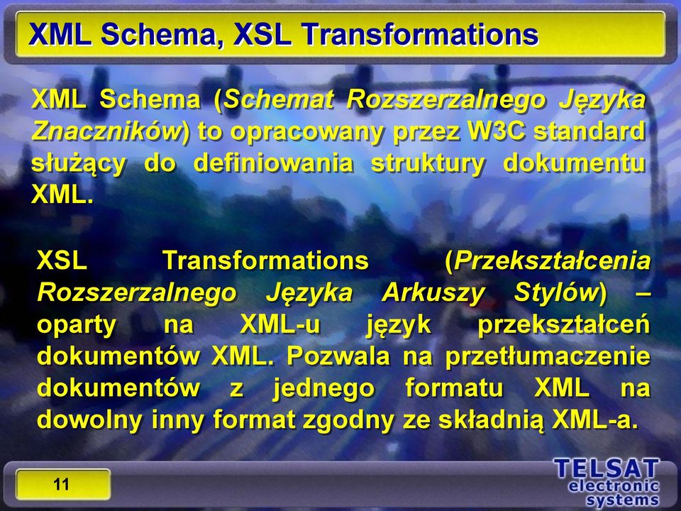 XSL Transformations (Przekształcenia Rozszerzalnego Języka Arkuszy Stylów) oparty na XML-u język