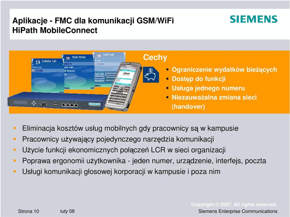 Pracownicy uywajcy pojedynczego narzdzia komunikacji Uycie funkcji ekonomicznych połcze LCR w sieci organizacji Poprawa