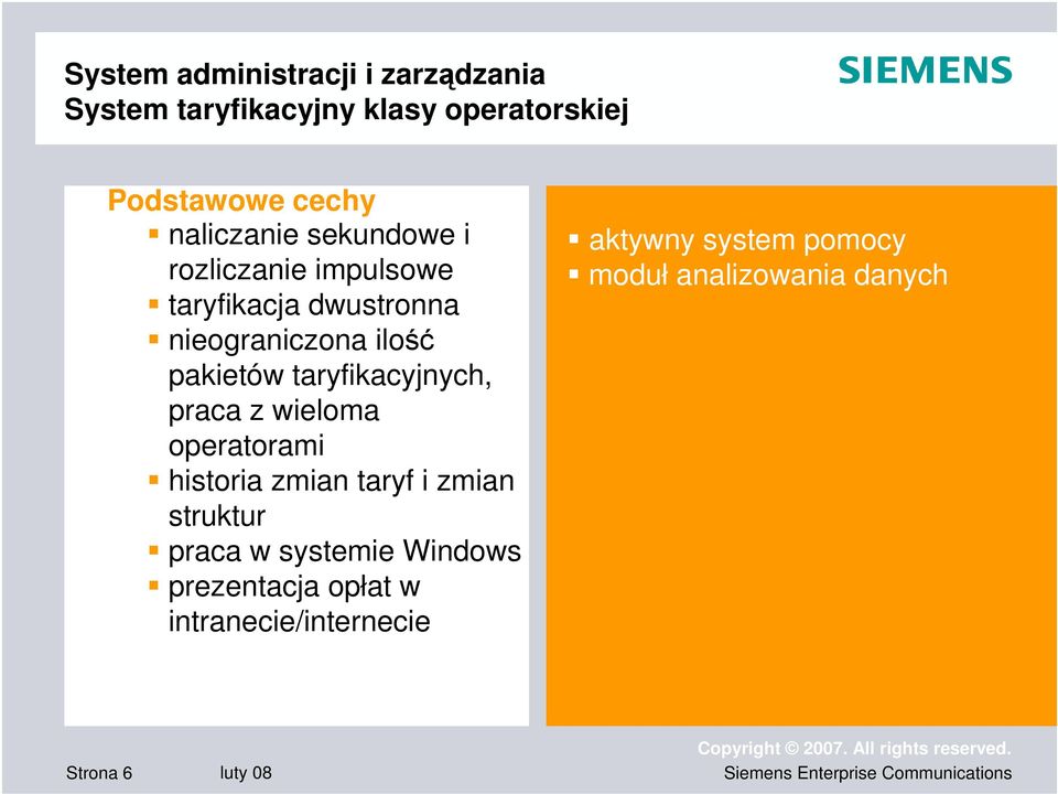 taryfikacyjnych, praca z wieloma operatorami historia zmian taryf i zmian struktur praca w systemie