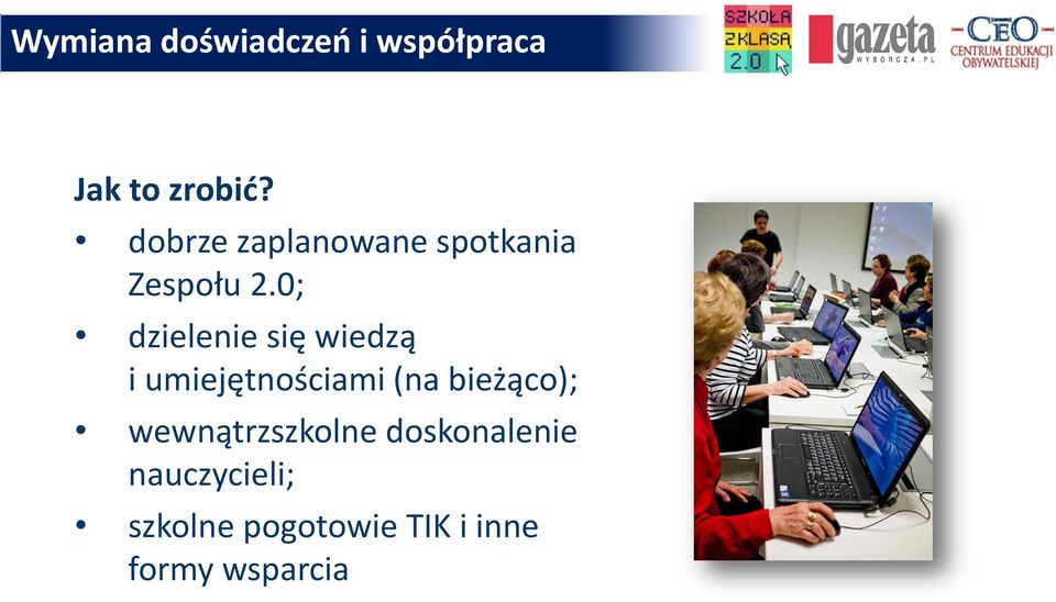 0; dzielenie się wiedzą i umiejętnościami (na bieżąco);