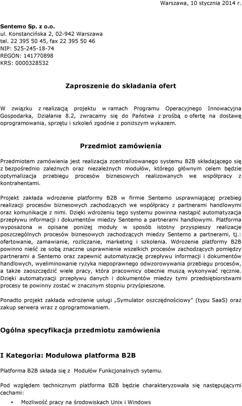 Gospodarka, Działanie 8.2, zwracamy się do Państwa z prośbą o ofertę na dostawę oprogramowania, sprzętu i szkoleń zgodnie z poniższym wykazem.