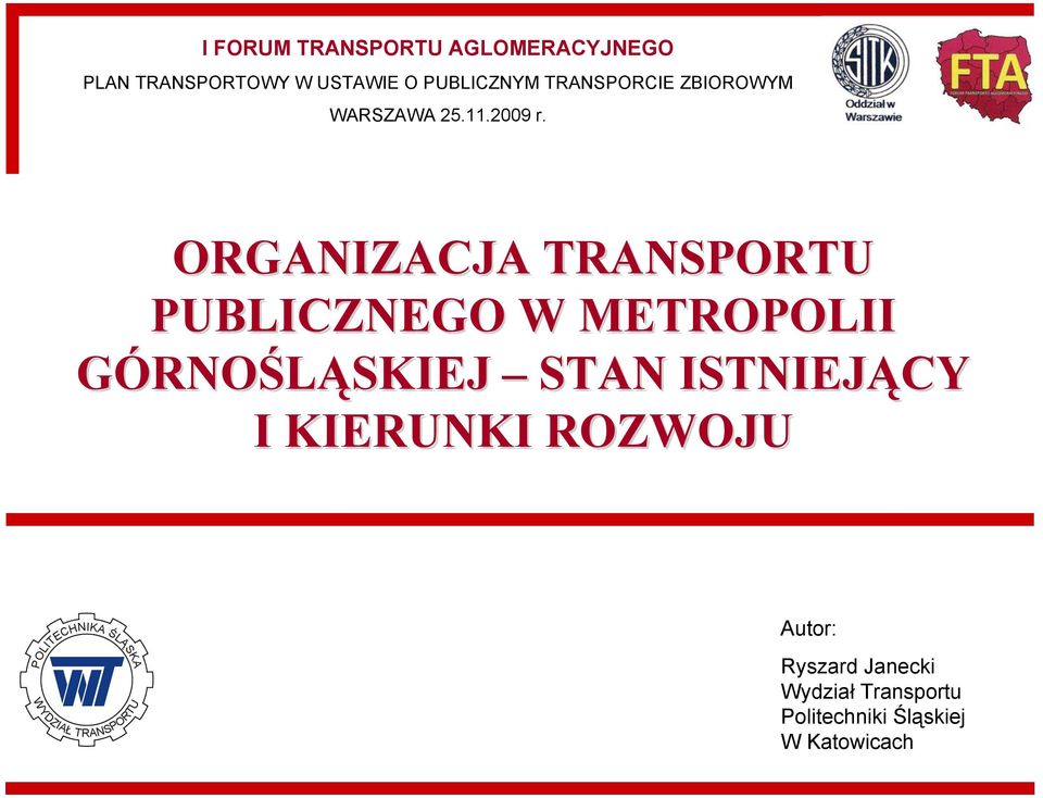 ORGANIZACJA TRANSPORTU PUBLICZNEGO W METROPOLII GÓRNOŚLĄSKIEJ STAN ISTNIEJĄCY I