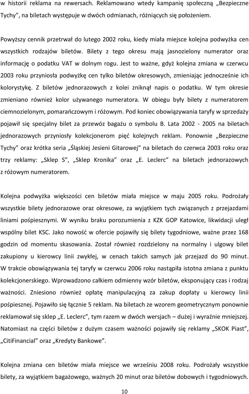 Bilety z tego okresu mają jasnozielony numerator oraz informację o podatku VAT w dolnym rogu.