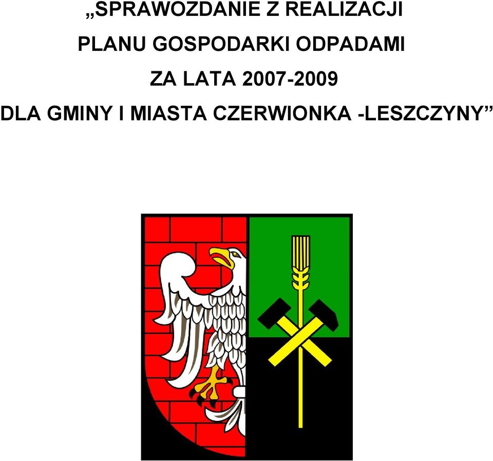 ZA LATA 2007-2009 DLA GMINY