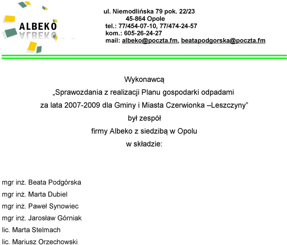 fm Wykonawcą Sprawozdania z realizacji Planu gospodarki odpadami za lata 2007-2009 dla Gminy i Miasta Czerwionka