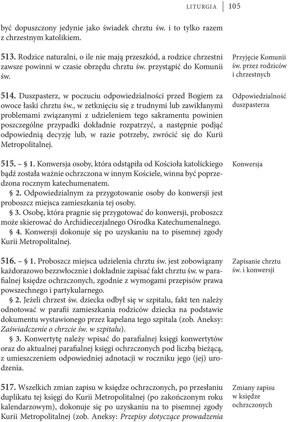 Duszpasterz, w poczuciu odpowiedzialności przed Bogiem za owoce łaski chrztu św.